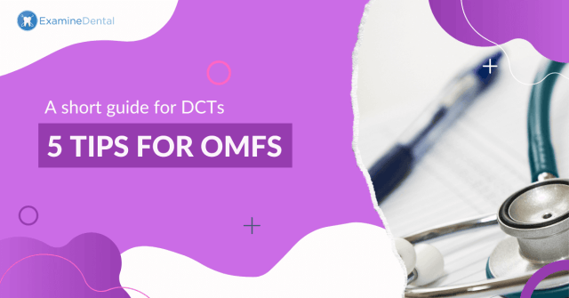 5 tips for OMFS - Guide for DCTs 5 tips for OMFS - Guide for DCTs