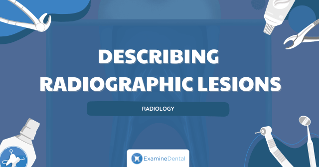 Describing Radiographic Lesions Describing Radiographic Lesions