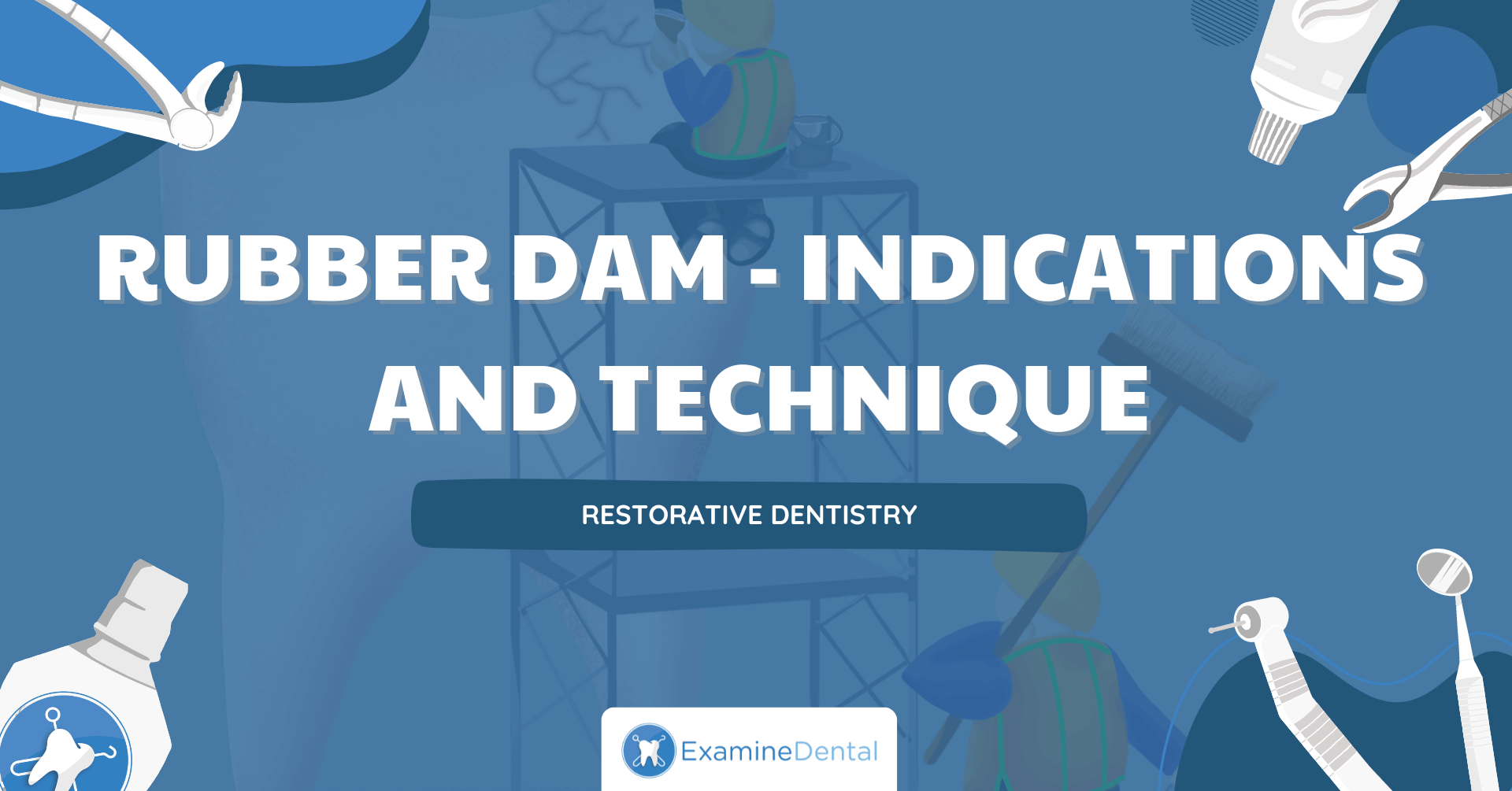 Rubber Dam Indications and Technique